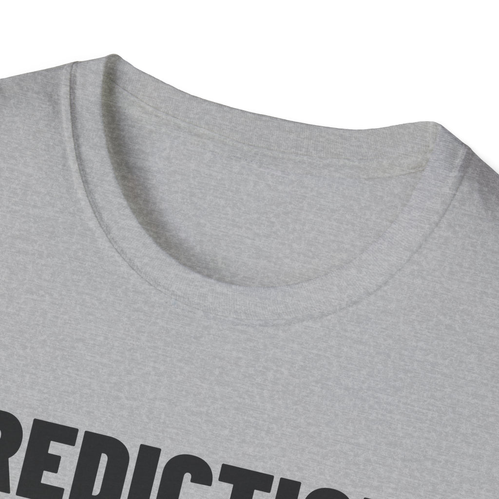PREDICTION: I LOSE MY VOICE T-Shirt