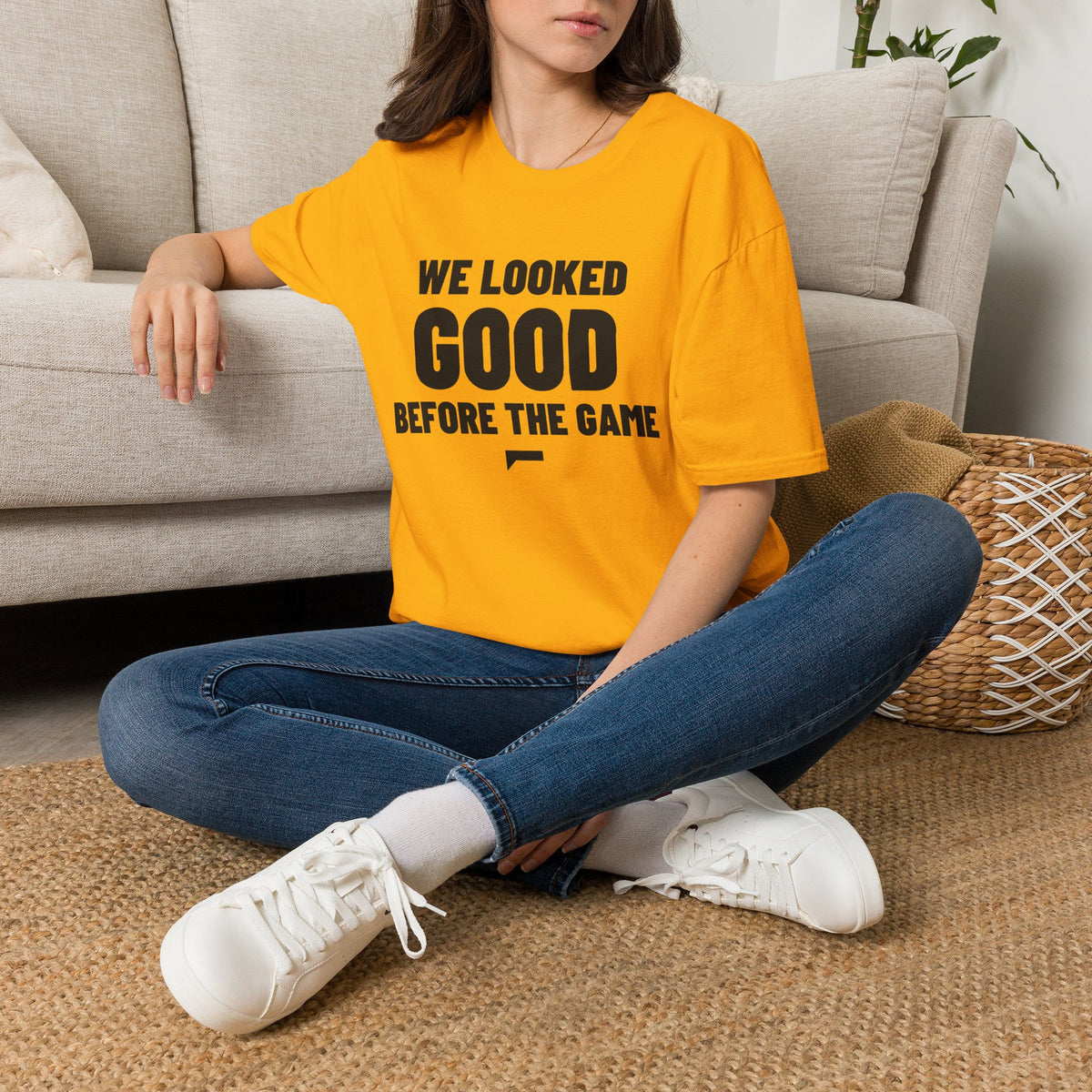 WE LOOKED GOOD BEFORE THE GAME T-Shirt