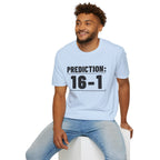 PREDICTION: 16-1 T-Shirt