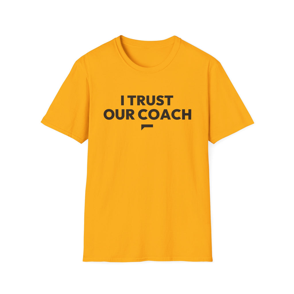 I TRUST OUR COACH T-Shirt
