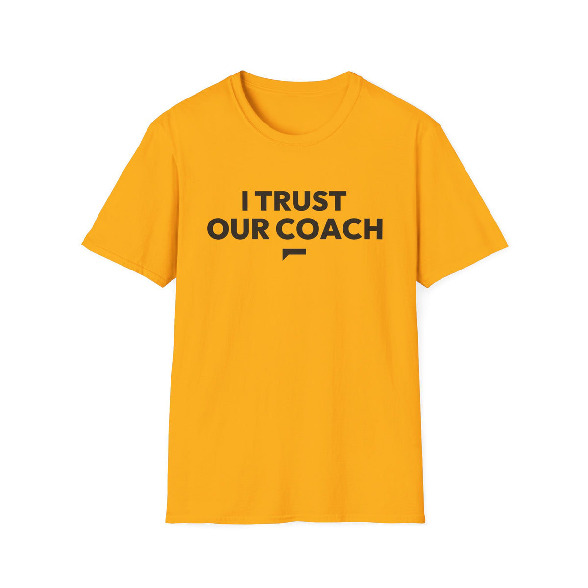 I TRUST OUR COACH T-Shirt
