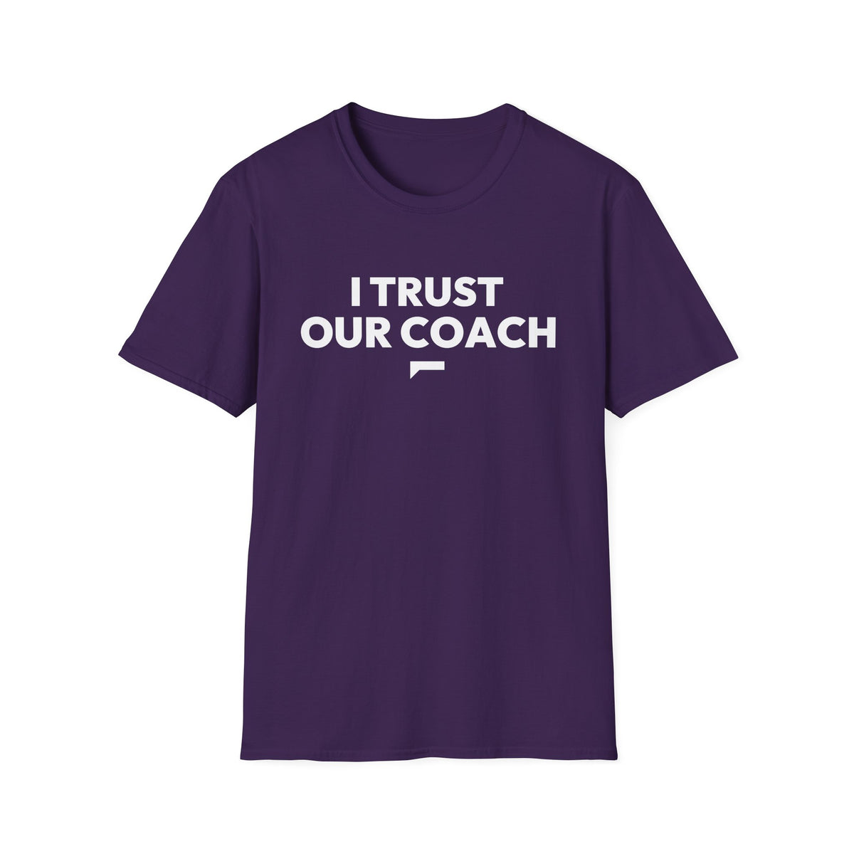 I TRUST OUR COACH T-Shirt