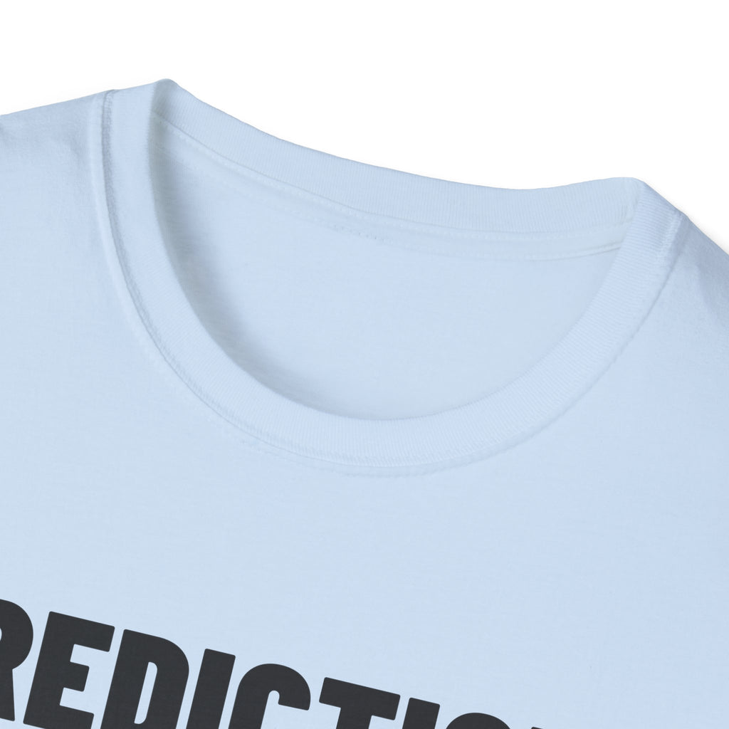 PREDICTION: I LOSE MY VOICE T-Shirt