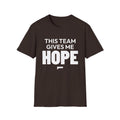 THIS TEAM GIVES ME HOPE T-Shirt