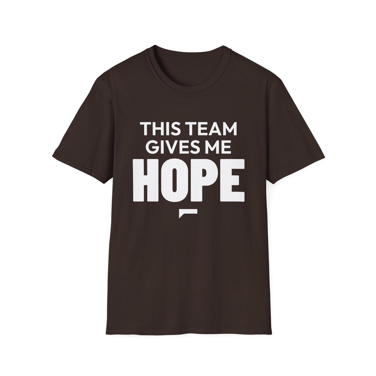 THIS TEAM GIVES ME HOPE T-Shirt