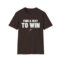 FIND A WAY TO WIN T-Shirt