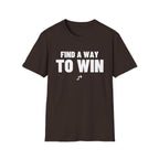 FIND A WAY TO WIN T-Shirt