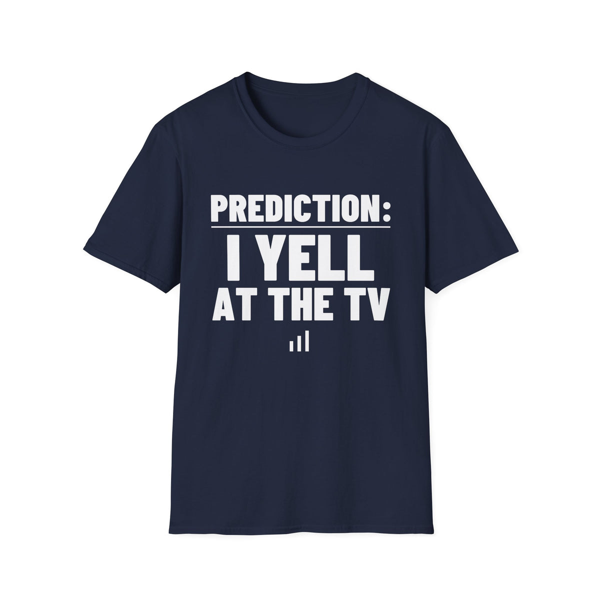 PREDICTION: I YELL AT THE TV T-Shirt