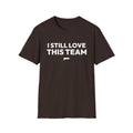 I STILL LOVE THIS TEAM T-Shirt — FanJabs Symbol