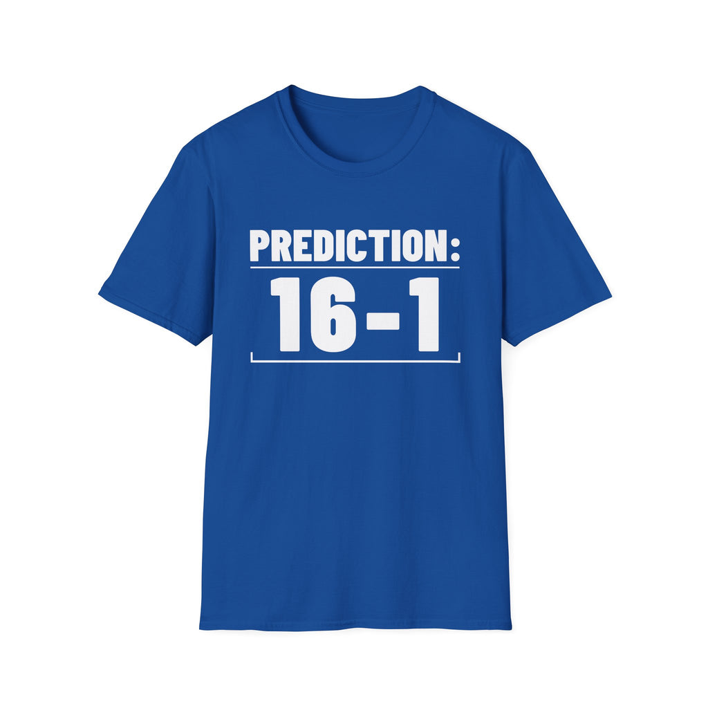PREDICTION: 16-1 T-Shirt