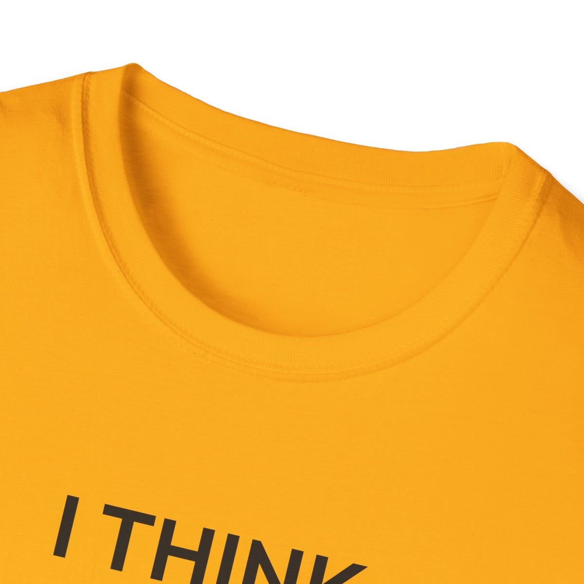 I THINK WE MIGHT BE GOOD T-Shirt