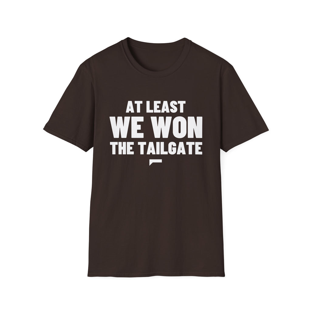 AT LEAST WE WON THE TAILGATE T-Shirt