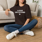 I LOVE OUR CATCHER T-Shirt