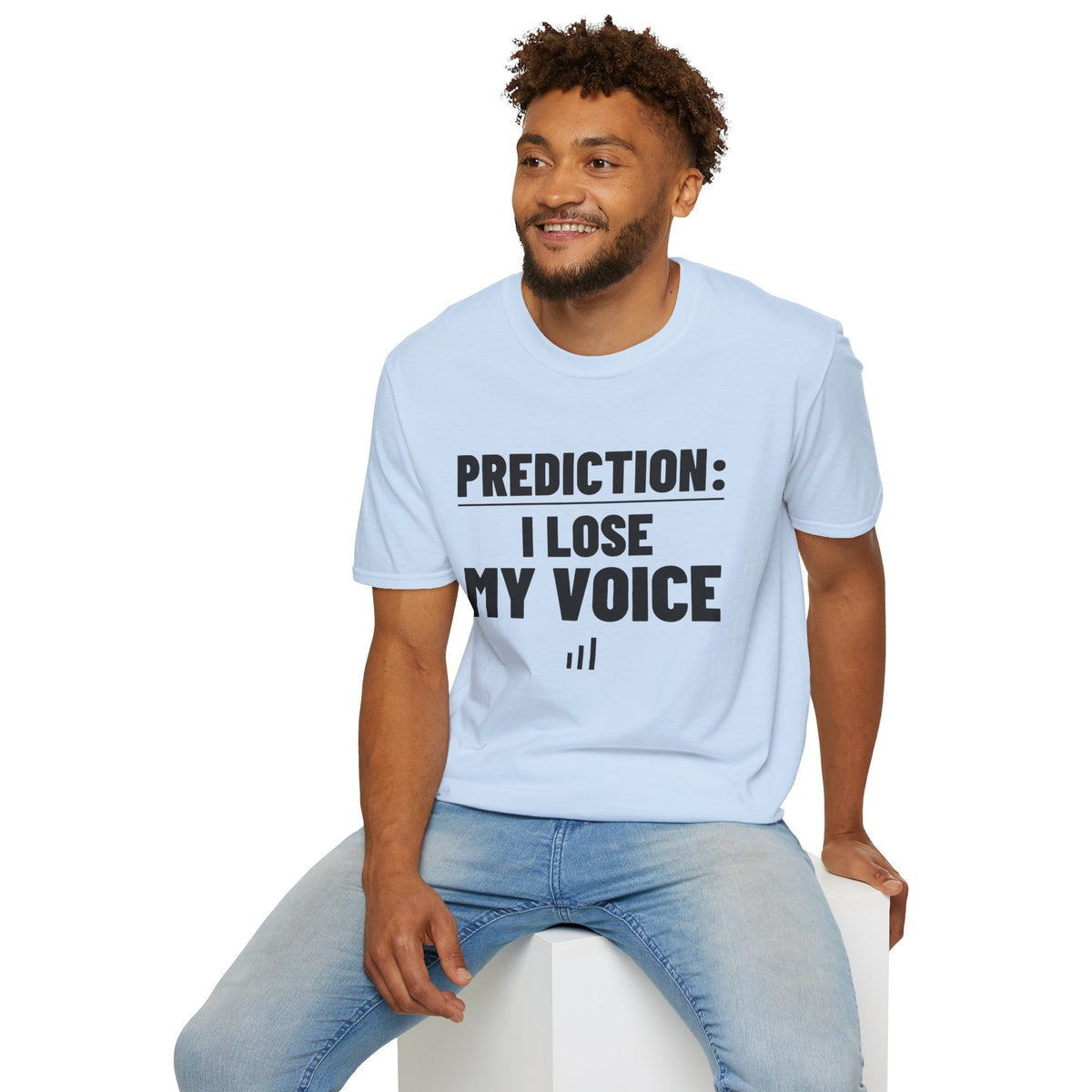 PREDICTION: I LOSE MY VOICE T-Shirt