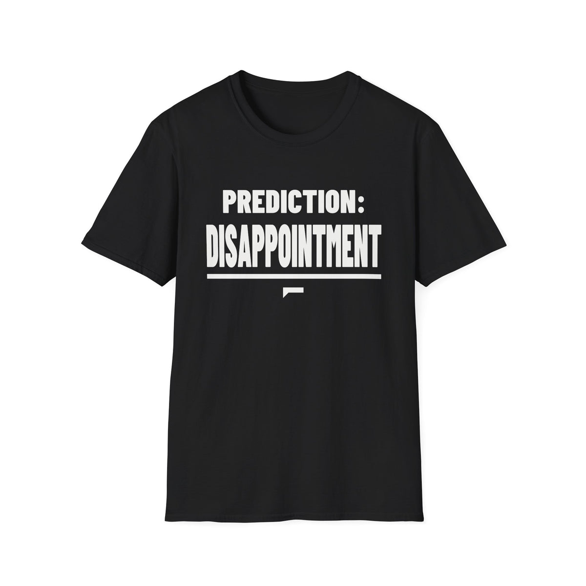 PREDICTION: DISAPPOINTMENT T-Shirt - Bold Stack