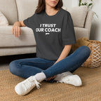 I TRUST OUR COACH T-Shirt