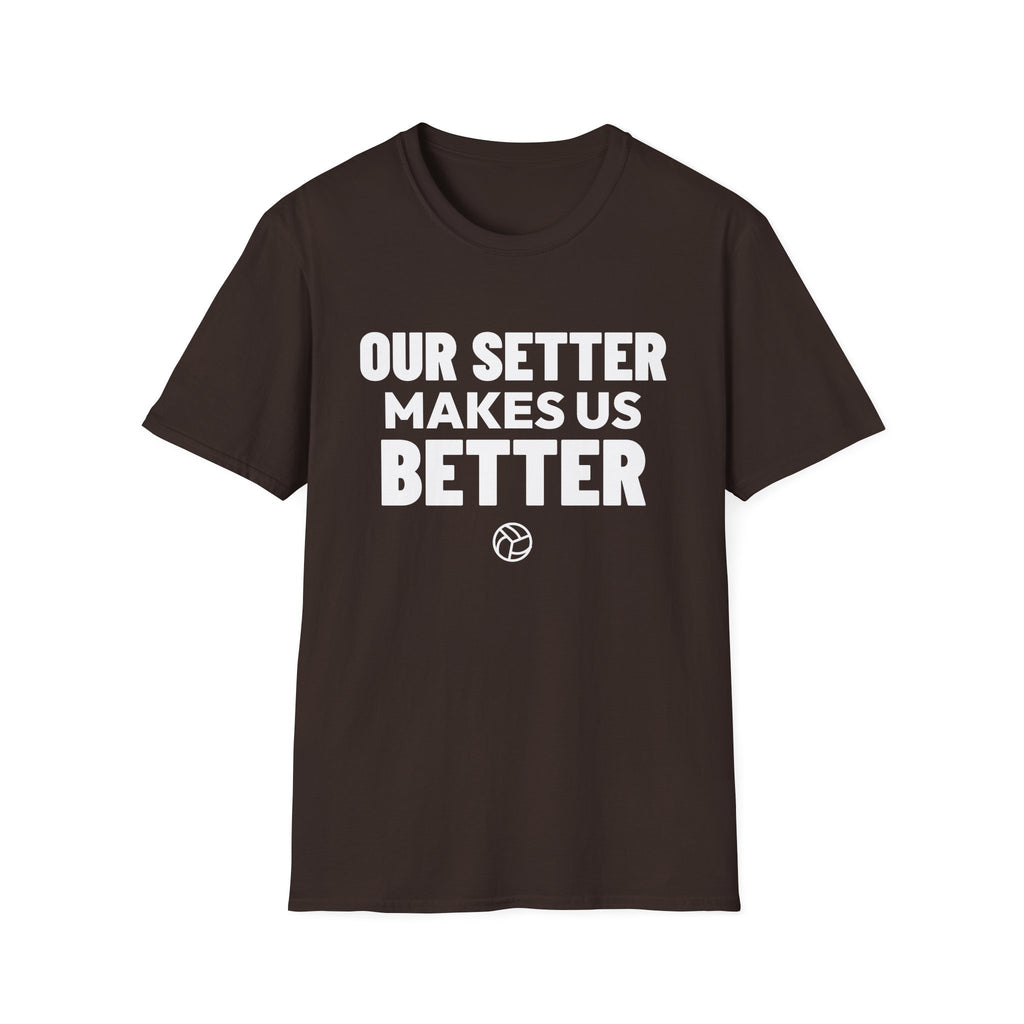 OUR SETTER MAKES US BETTER T-Shirt