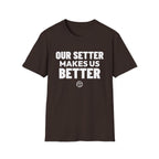 OUR SETTER MAKES US BETTER T-Shirt