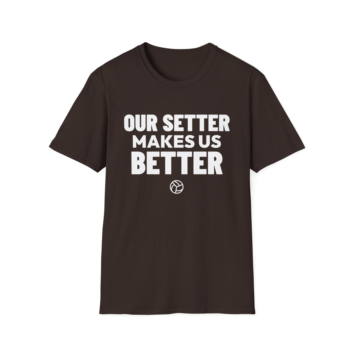 OUR SETTER MAKES US BETTER T-Shirt