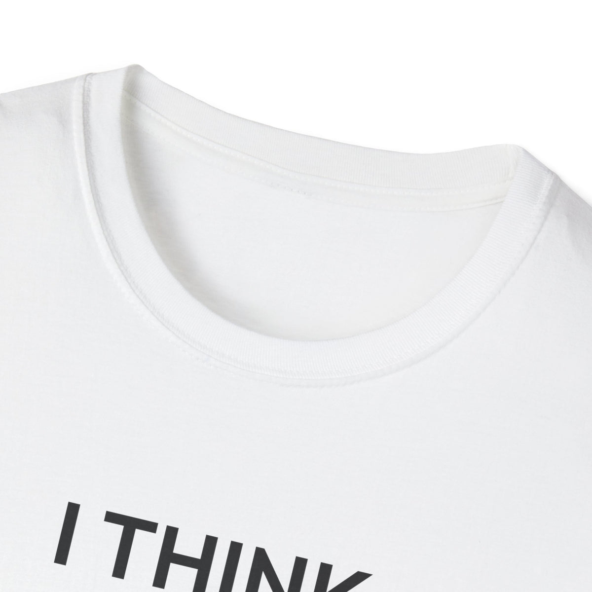 I THINK WE MIGHT BE GOOD T-Shirt