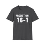 PREDICTION: 16-1 T-Shirt
