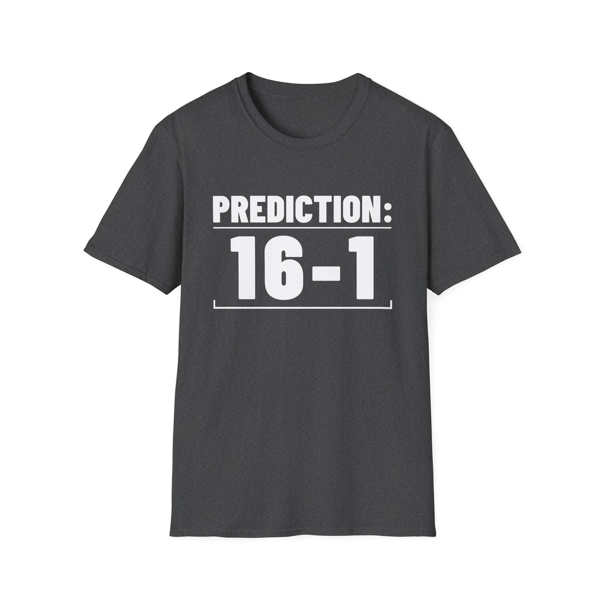 PREDICTION: 16-1 T-Shirt