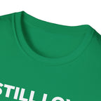 I STILL LOVE THIS TEAM T-Shirt
