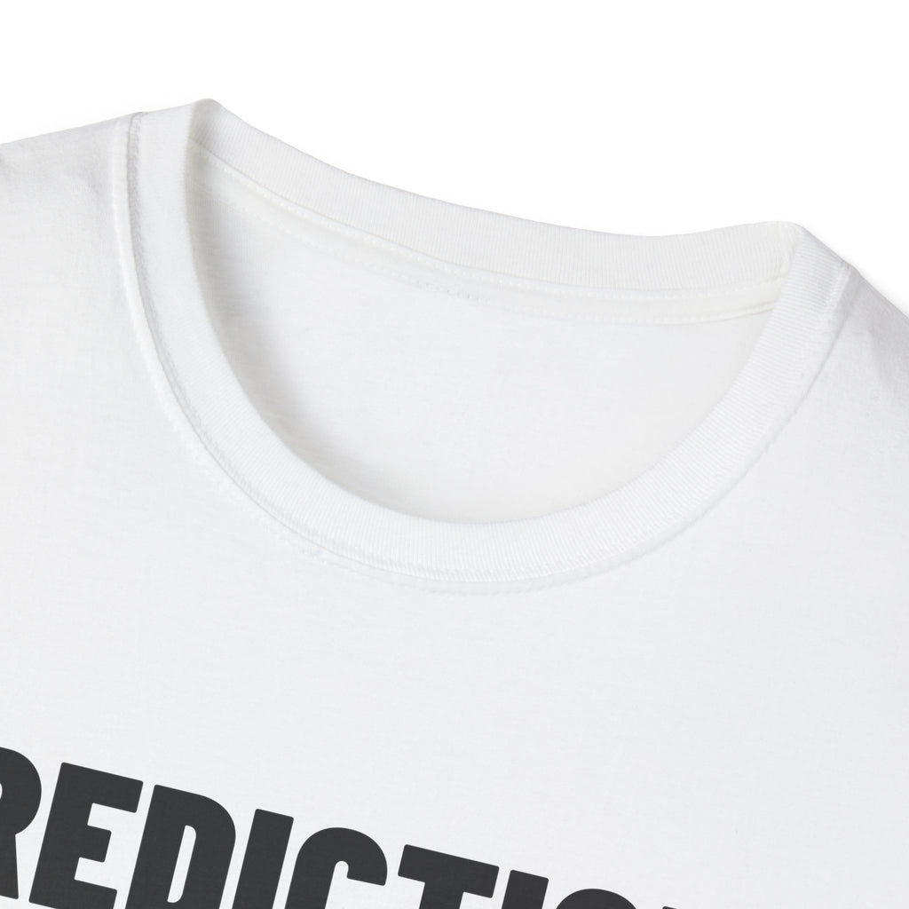 PREDICTION: I LOSE MY VOICE T-Shirt
