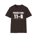 PREDICTION: 11-6 T-Shirt
