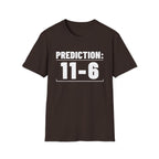 PREDICTION: 11-6 T-Shirt