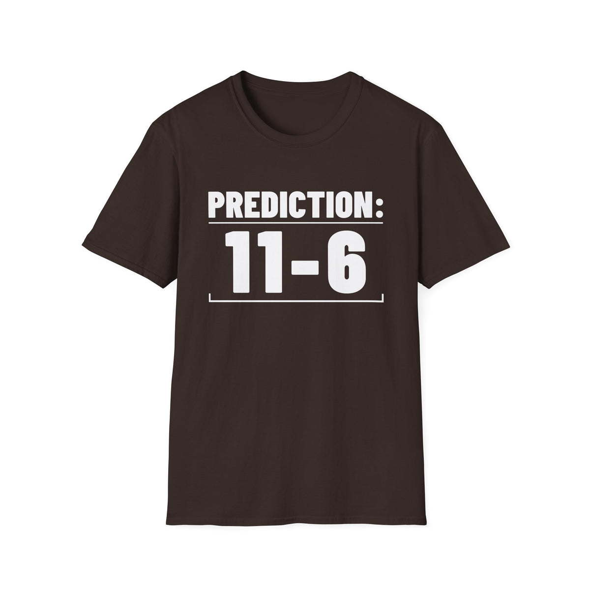 PREDICTION: 11-6 T-Shirt