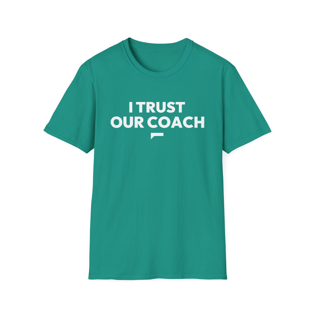 I TRUST OUR COACH T-Shirt