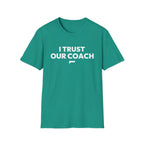 I TRUST OUR COACH T-Shirt
