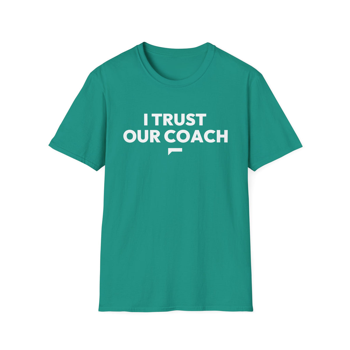 I TRUST OUR COACH T-Shirt