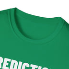 PREDICTION: I LOSE MY VOICE T-Shirt