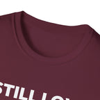 I STILL LOVE THIS TEAM T-Shirt