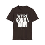 WE'RE GONNA WIN T-Shirt - Bold Stack