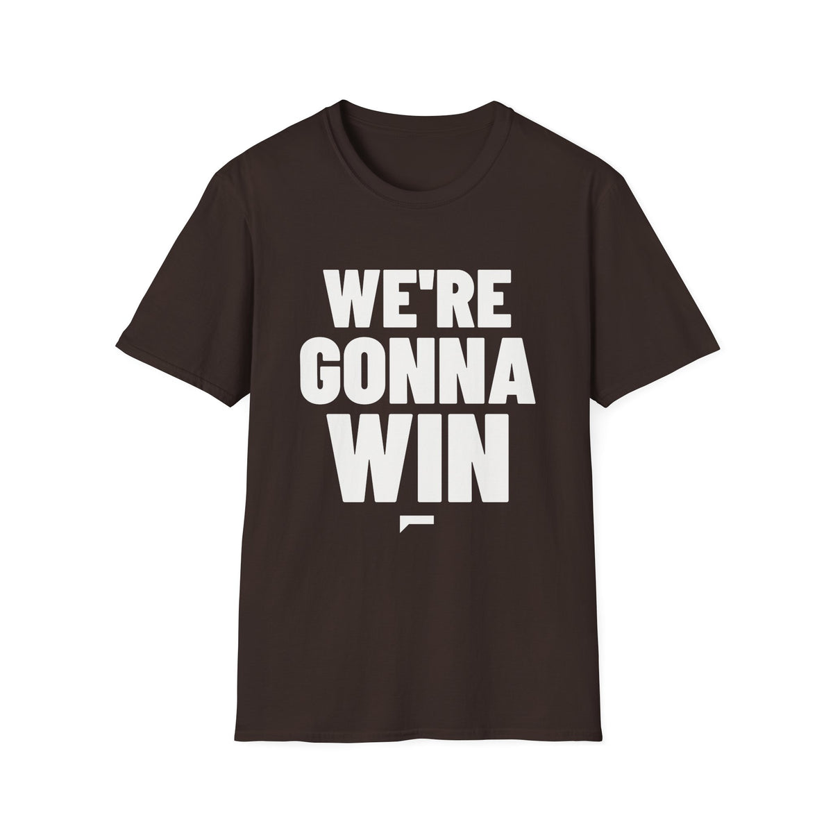 WE'RE GONNA WIN T-Shirt - Bold Stack