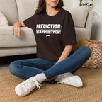 PREDICTION: DISAPPOINTMENT T-Shirt