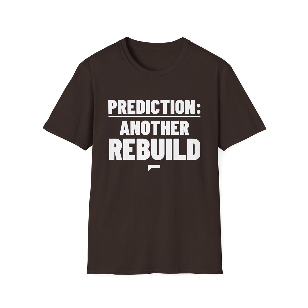 PREDICTION: ANOTHER REBUILD T-Shirt