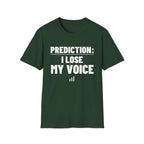 PREDICTION: I LOSE MY VOICE T-Shirt