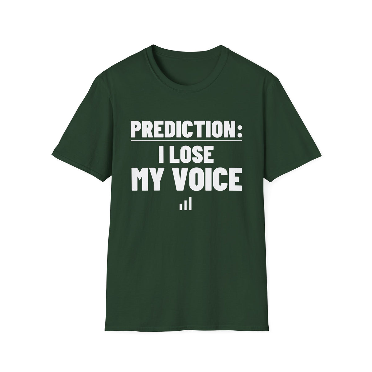 PREDICTION: I LOSE MY VOICE T-Shirt