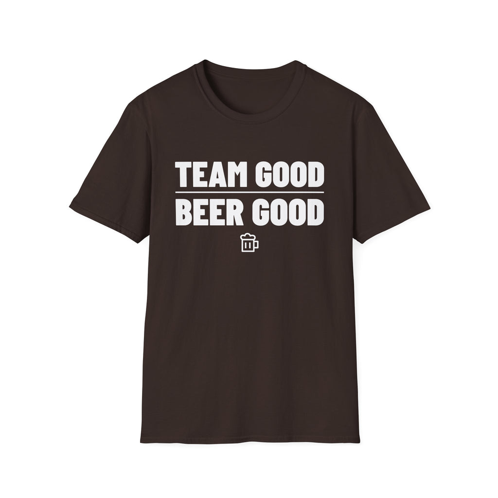 TEAM GOOD  BEER GOOD T-Shirt