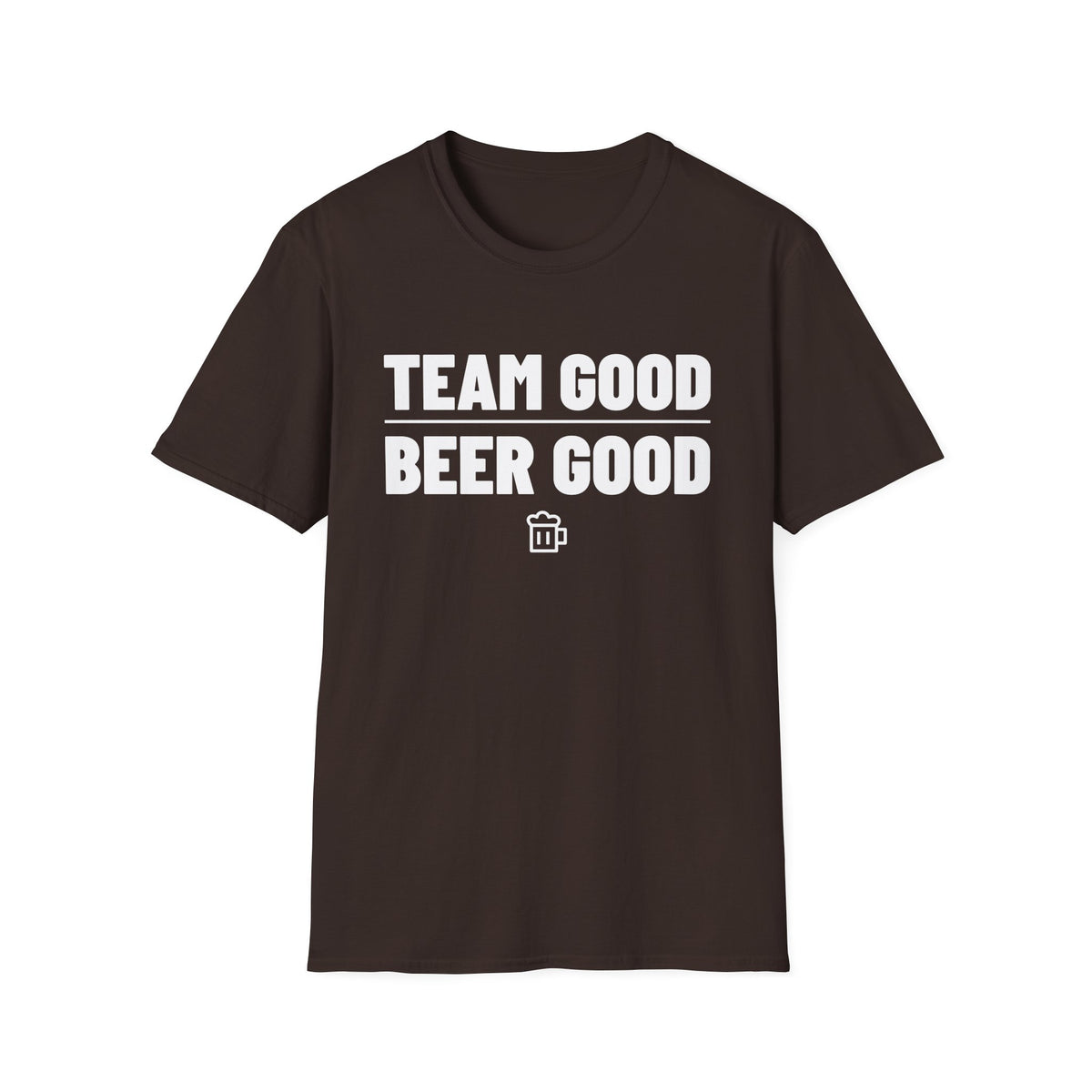 TEAM GOOD  BEER GOOD T-Shirt