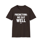 PREDICTION: WE EAT WELL T-Shirt