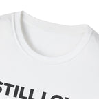 I STILL LOVE THIS TEAM T-Shirt