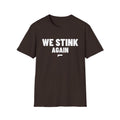 WE STINK AGAIN T-Shirt