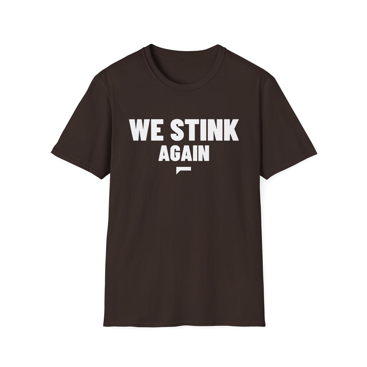 WE STINK AGAIN T-Shirt