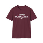 I TRUST OUR COACH T-Shirt