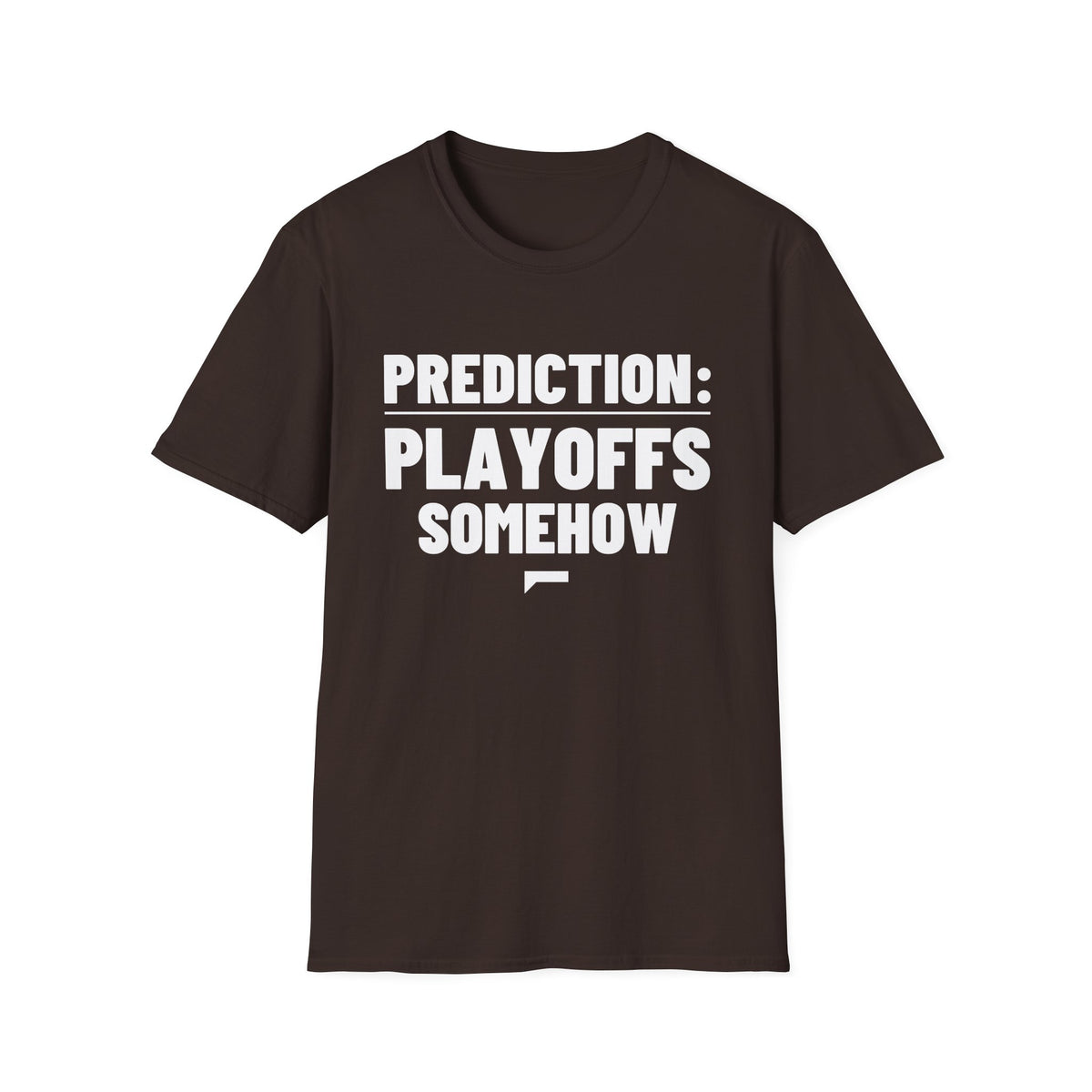 PREDICTION: PLAYOFFS SOMEHOW T-Shirt